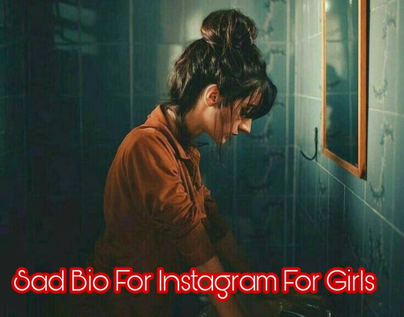 Sad Bio For Instagram For Girls 